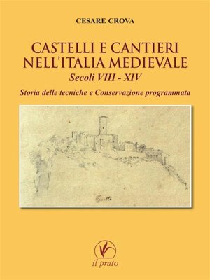 cover image of Castelli e cantieri nell'Italia medievale Secoli VIII–XIV